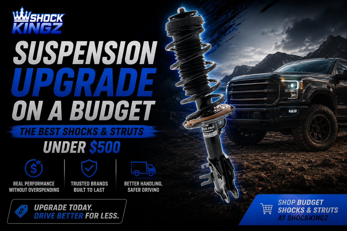 Suspension Upgrade on a Budget: The Best Shocks and Struts Under $500 for Trucks and SUVs