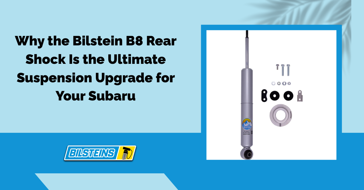 Why the Bilstein B8 Rear Shock Is the Ultimate Suspension Upgrade for Your Subaru