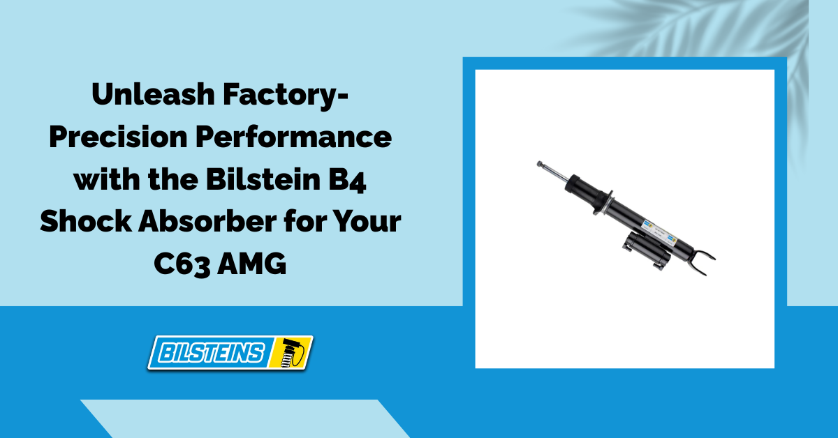 Unleash Factory-Precision Performance with the Bilstein B4 Shock Absorber for Your C63 AMG