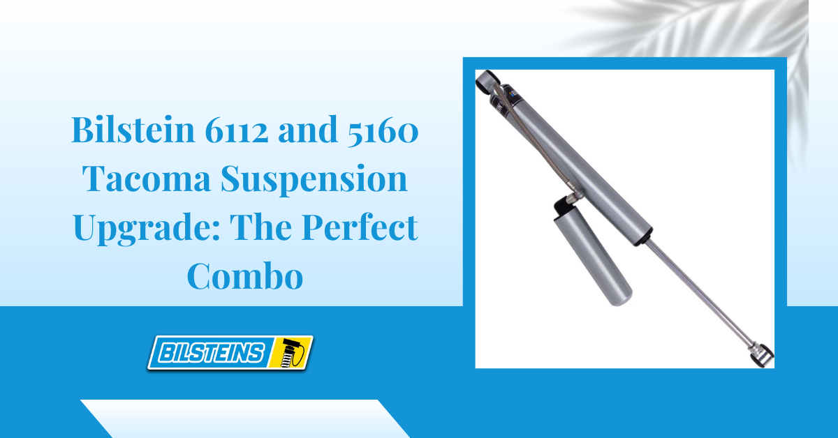 bilstein 6112 and 5160 tacoma