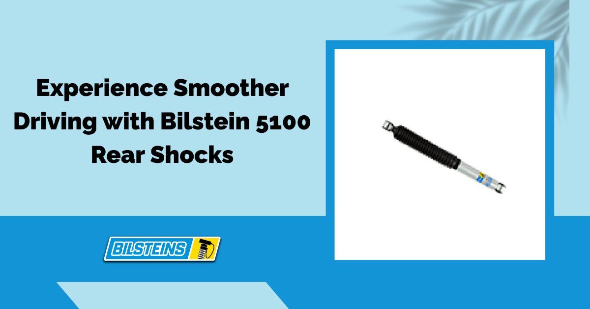 Experience Smoother Driving with Bilstein 5100 Rear Shocks