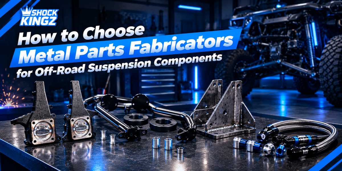 How to Choose Metal Parts Fabricators for Off-Road Suspension Components