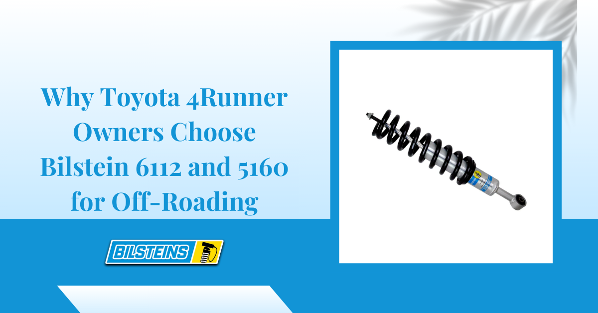 Why Toyota 4Runner Owners Choose Bilstein 6112 and 5160 for Off-Roading
