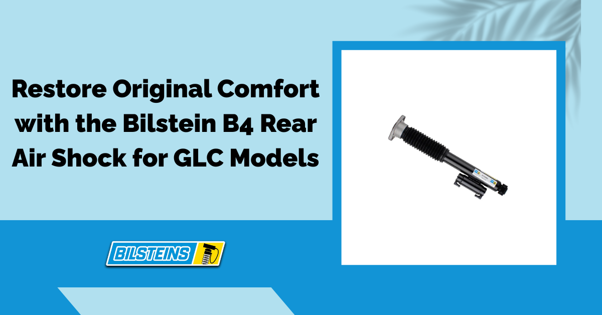 Restore Original Comfort with the Bilstein B4 Rear Air Shock for GLC Models