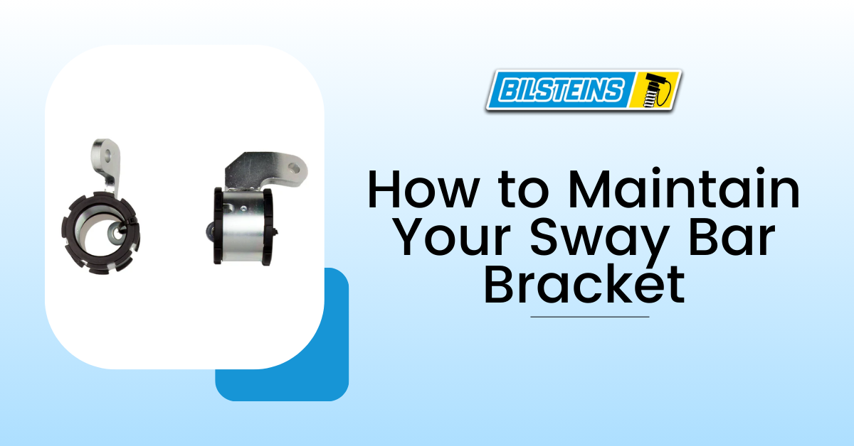 How to Maintain Your Sway Bar Bracket
