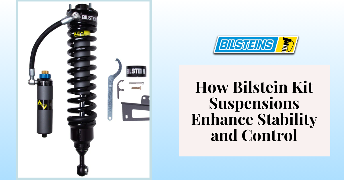 How Bilstein Kit Suspensions Enhance Stability and Control