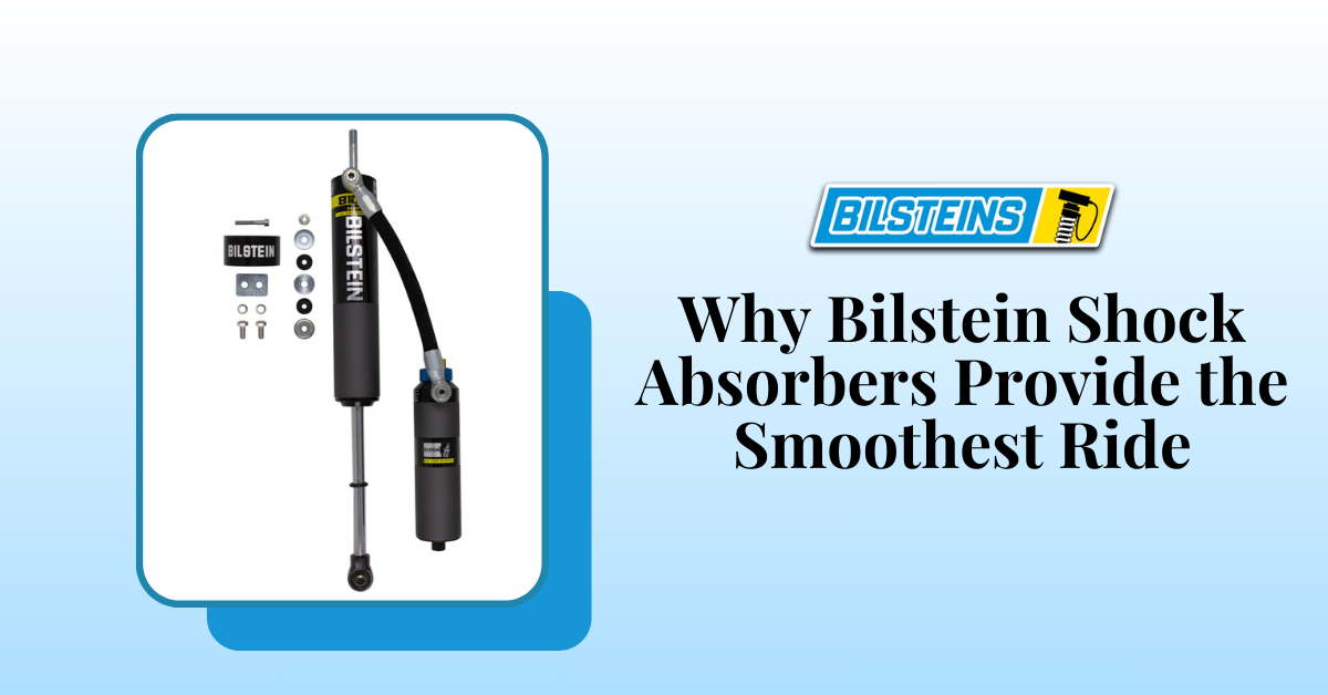 Why Bilstein Shock Absorbers Provide the Smoothest Ride