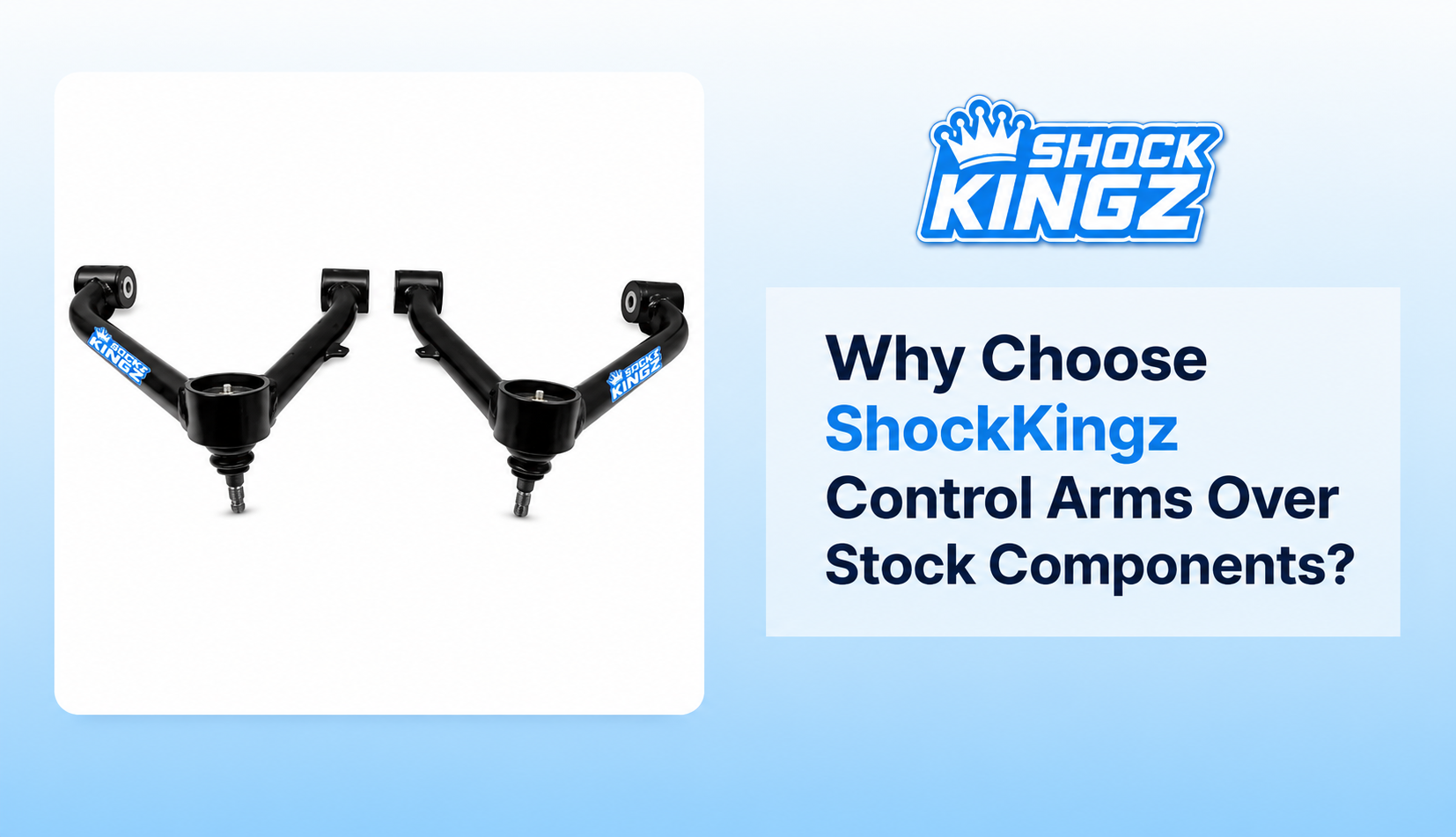 Why Choose ShockKingz Control Arms Over Stock Components?